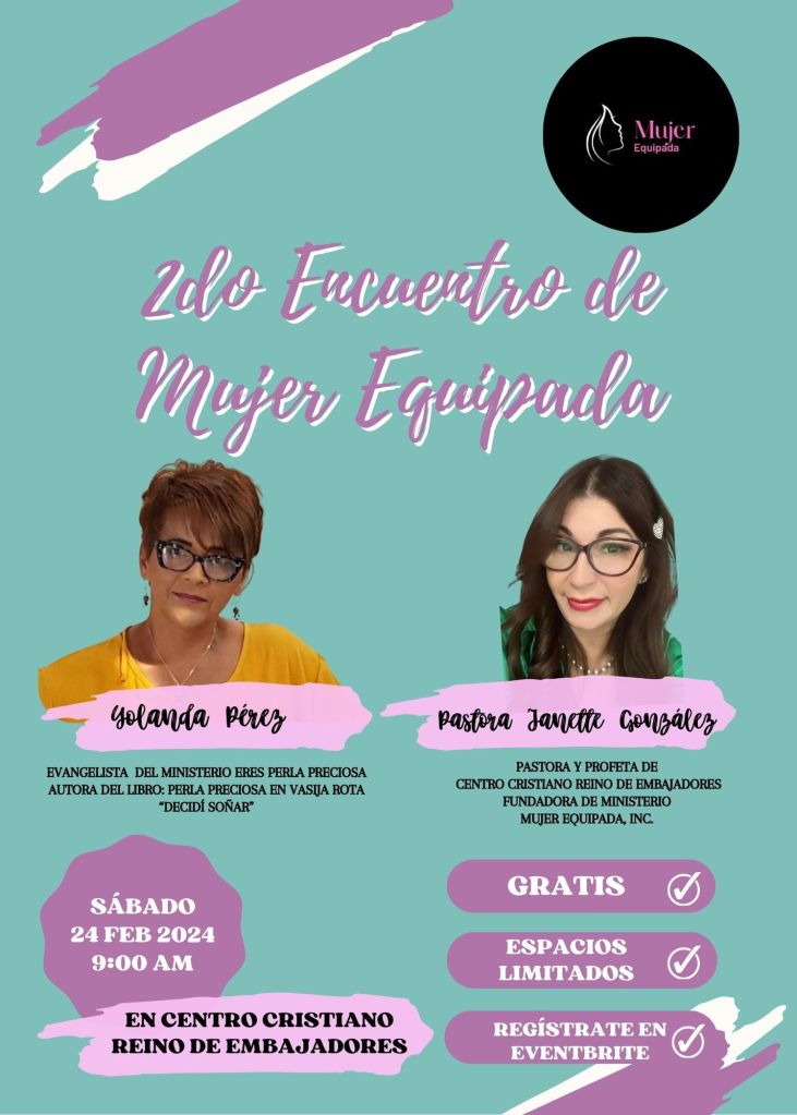 🌸 ¡Segundo Encuentro "Mujer Equipada"! 🌸 Únete a nosotros con la Evangelista Yolanda Pérez, autora de "Perla Preciosa en Vasija Rota", el sábado 24 de febrero de 2024 a las 9:00 AM en Centro Cristiano Reino de Embajadores de Isabela. 