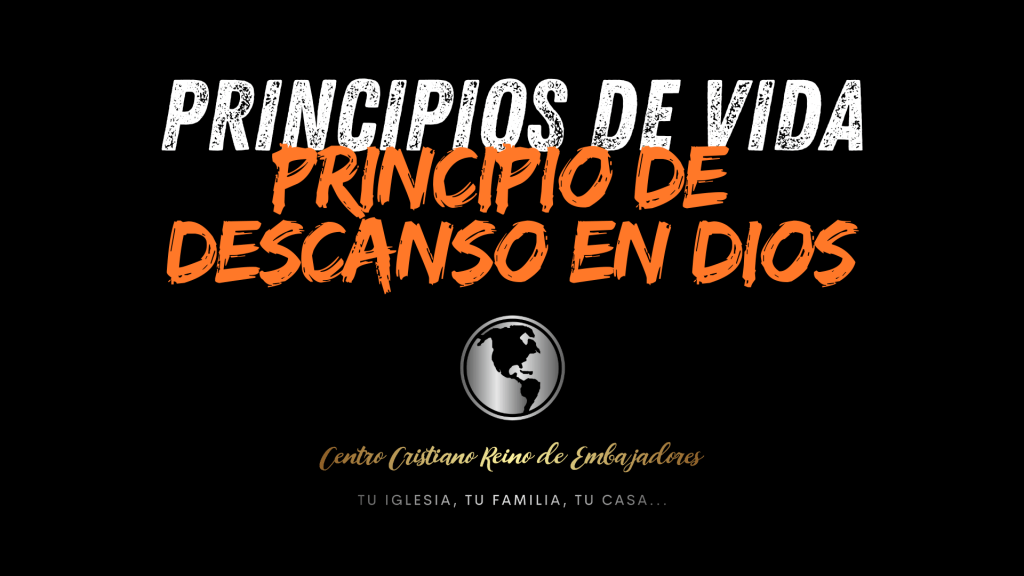 Principios de Vida Principio de Desacanso en Dios