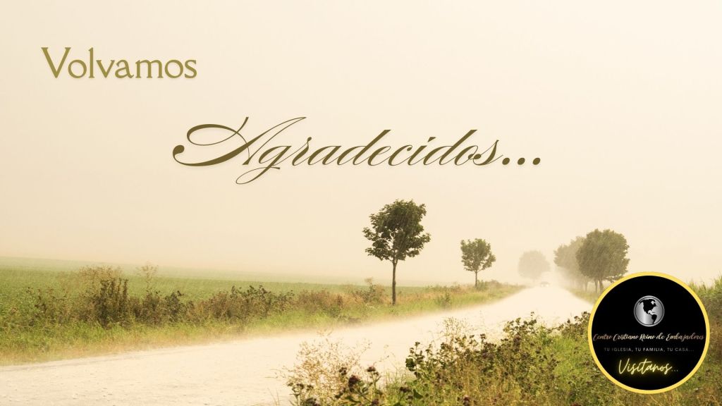 Volvamos Agradecidos…